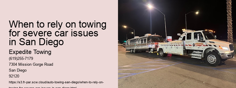 When to rely on towing for severe car issues in San Diego