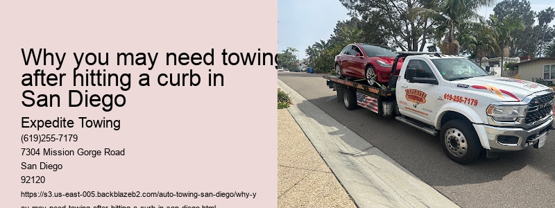 Why you may need towing after hitting a curb in San Diego